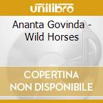 Ananta Govinda - Wild Horses cd