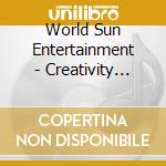 World Sun Entertainment - Creativity Blazing The World Over cd