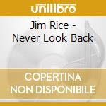 Jim Rice - Never Look Back