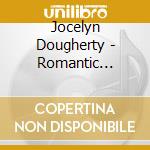 Jocelyn Dougherty - Romantic Chopin And Friends cd