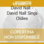 David Nall - David Nall Sings Oldies cd