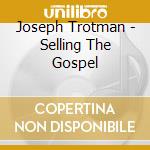 Joseph Trotman - Selling The Gospel cd