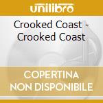 Crooked Coast - Crooked Coast cd