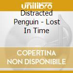 Distracted Penguin - Lost In Time cd