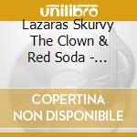 Lazaras Skurvy The Clown & Red Soda - Merry Flippin' Christmas cd