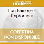 Lou Rainone - Impromptu cd