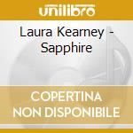 Laura Kearney - Sapphire cd musicale di Laura Kearney