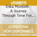 Erika Monteith - A Journey Through Time For Everyone cd