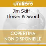 Jim Skiff - Flower & Sword cd