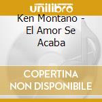 Ken Montano - El Amor Se Acaba cd
