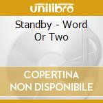 Standby - Word Or Two cd
