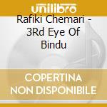 Rafiki Chemari - 3Rd Eye Of Bindu cd