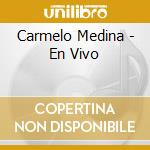Carmelo Medina - En Vivo cd musicale di Carmelo Medina