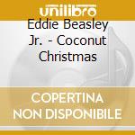 Eddie Beasley Jr. - Coconut Christmas cd