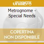 Metrognome - Special Needs cd