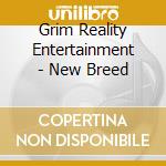 Grim Reality Entertainment - New Breed cd