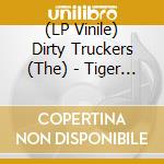 (LP Vinile) Dirty Truckers (The) - Tiger Stripes (7')