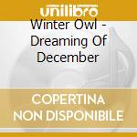 Winter Owl - Dreaming Of December cd