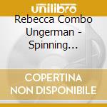 Rebecca Combo Ungerman - Spinning Plates F Jazz cd musicale di Rebecca Combo Ungerman