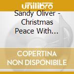 Sandy Oliver - Christmas Peace With Sandy, Family & Friends cd