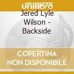Jered Lyle Wilson - Backside cd