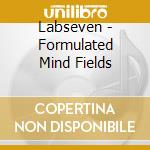 Labseven - Formulated Mind Fields cd