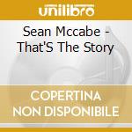 Sean Mccabe - That'S The Story