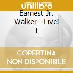 Earnest Jr. Walker - Live! 1 cd