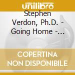 Stephen Verdon, Ph.D. - Going Home - The 'Unplugged' Collection - Greatest Hits cd