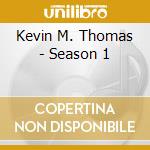 Kevin M. Thomas - Season 1 cd