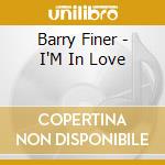 Barry Finer - I'M In Love cd