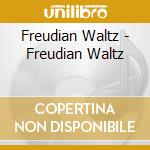 Freudian Waltz - Freudian Waltz cd