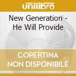 New Generation - He Will Provide cd
