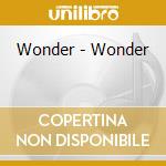 Wonder - Wonder cd musicale di Wonder