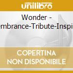 Wonder - Remembrance-Tribute-Inspiration cd musicale di Wonder