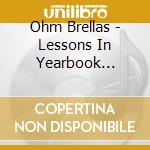 Ohm Brellas - Lessons In Yearbook Signing - Ep cd musicale di Ohm Brellas