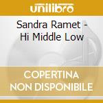 Sandra Ramet - Hi Middle Low cd