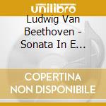 Ludwig Van Beethoven - Sonata In E Minor-Schumann : Fantasiest cd musicale di Caroline Clipsham
