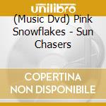 (Music Dvd) Pink Snowflakes - Sun Chasers cd