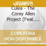 Culea - The Corey Allen Project (Feat. Emiel Van Egdom) cd