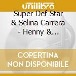 Super Def Star & Selina Carrera - Henny & Els Mixtape 1 cd