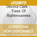 Devora Clark - Trees Of Righteousness cd