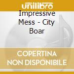 Impressive Mess - City Boar cd