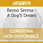 Benno Simma - A Dog'S Dream cd