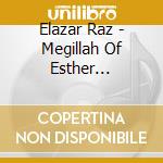 Elazar Raz - Megillah Of Esther (Sefaradi Yerushalmi Style) cd