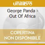 George Panda - Out Of Africa cd