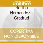 Bertha Hernandez - Gratitud cd