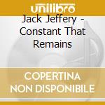 Jack Jeffery - Constant That Remains cd