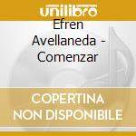 Efren Avellaneda - Comenzar cd musicale di Efren Avellaneda