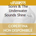 Sonni & The Underwater Sounds Shine - Que Se Queda cd
